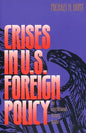 Crises in U.S. Foreign Policy: An International History Reader - Paperback