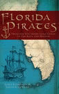 Florida Pirates: From the Southern Gulf Coast to the Keys and Beyond - Hardcover