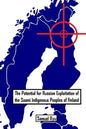 The Potential For Russian Exploitation of the Saami Indigenous Peoples of Finland - Paperback