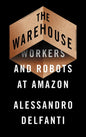 The Warehouse: Workers and Robots at Amazon - Hardcover