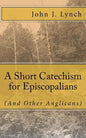 A Short Catechism for Episcopalians (And Other Anglicans) - Paperback