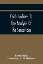 Contributions To The Analysis Of The Sensations - Paperback