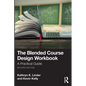 The Blended Course Design Workbook: A Practical Guide - Paperback