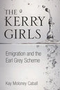 The Kerry Girls: Emigration and the Earl Grey Scheme - Paperback