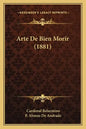 Arte De Bien Morir (1881) - Paperback