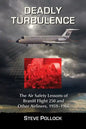 Deadly Turbulence: The Air Safety Lessons of Braniff Flight 250 and Other Airliners, 1959-1966 - Paperback