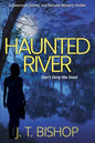 Haunted River: A Novel of Suspense (Detectives Daniels and Remalla - Book Five) - Paperback