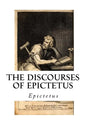The Discourses of Epictetus: With the Encheiridion - A Selection - Paperback