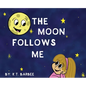 The Moon Follows Me - Hardcover