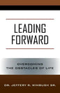 Leading Forward: Overcoming the Obstacles of Life - Paperback