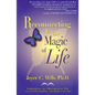 Reconnecting to the Magic of Life - Paperback