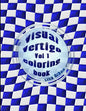 Visual Vertigo: Optical Illusion Coloring Book - Paperback