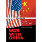 The Coming War with China: A Semi-Fictional Future - Hardcover