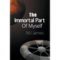 The Immortal Part of Myself - Paperback