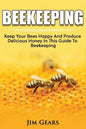 Bee Keeping: An Ultimate Guide To BeeKeeping At Home, Raise Honey Bees, Make Honey, Homesteading, Self sustainability, backyard bee - Paperback