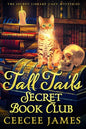 Tall Tails Secret Book Club: The Secret Library Cozy Mysteries - Paperback