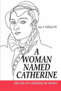A Woman Named Catherine: The Life of Catherine de Medici - Paperback