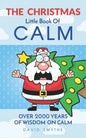 The CHRISTMAS Little Book Of CALM: Fun Christmas Gift Book of Quotations for Family, Friends & Coworkers! - Paperback