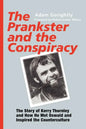 The Prankster and the Conspiracy: The Story of Kerry Thornley and How He Met Oswald and Inspired the Counterculture - Paperback
