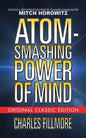 Atom-Smashing Power of Mind (Original Classic Edition) - Paperback