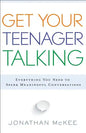 Get Your Teenager Talking: Everything You Need to Spark Meaningful Conversations - Paperback