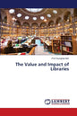 The Value and Impact of Libraries - Paperback