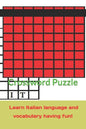 Crossword Puzzle learn Italian language and vocabulary having fun!: Italian grammar, vocabulary, names and much more - Paperback