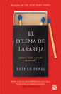El Dilema de la Pareja ¿Estamos Hechos a Prueba de Amoríos? / The State of Affairs: Rethinking Infidelity - Paperback