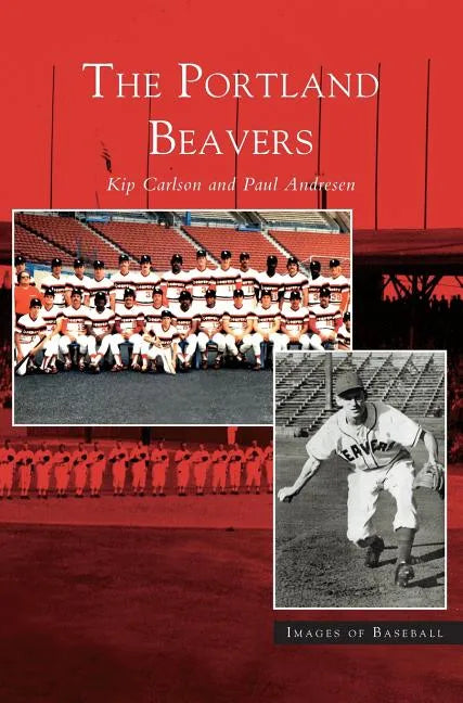 Portland Beavers - Hardcover