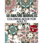 50 Amazing Mandalas Coloring Book For Adults: An Adult Coloring Book With 50 Big And Detailed Mandala Designs, High-Quality Paper, White Background, F - Paperback