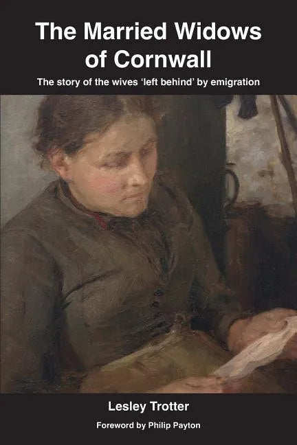 The Married Widows of Cornwall: The story of the wives 'left behind' by emigration - Paperback