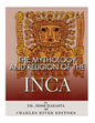 The Mythology and Religion of the Inca - Paperback