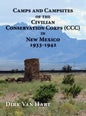 Camps and Campsites of the Civilian Conservation Corps (CCC) in New Mexico 1933-1942 - Hardcover