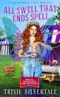 All Swell That Ends Spell: A Paranormal Cozy Mystery - Paperback