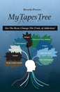 My Tapes Tree: See The Root, Change The Fruit, of Addiction! - Paperback