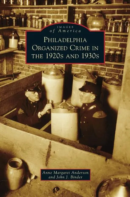 Philadelphia Organized Crime in the 1920s and 1930s - Hardcover