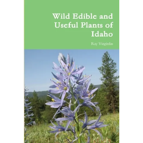 Wild Edible and Useful Plants of Idaho - Paperback