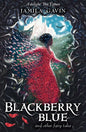 Blackberry Blue: And Other Fairy Tales - Paperback