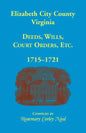 Elizabeth City County, Virginia, Deeds, Wills, Court Orders, 1715-1721 - Paperback