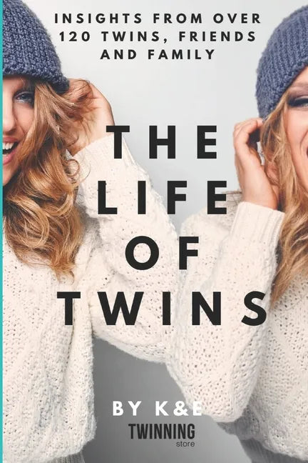 The Life of Twins: Insights from over 120 twins, friends and family - Paperback