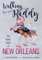 Walking Raddy: The Baby Dolls of New Orleans - Hardcover
