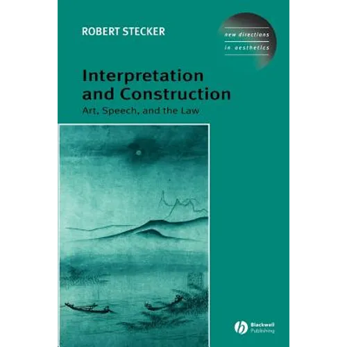 Interpretation and Construction: Art, Speech, and the Law - Paperback