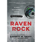 Raven Rock: The Story of the U.S. Government's Secret Plan to Save Itself-While the Rest of Us Die - Paperback