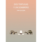 DOS Tortugas Y Un Sombrero - Hardcover