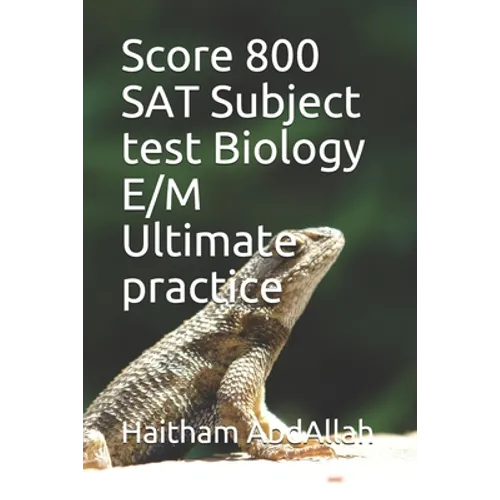 Score 800 SAT Subject test Biology E/M Ultimate practice - Paperback