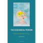 The Ecological Person: Disclosing Nature As Thou - Paperback