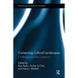 Conserving Cultural Landscapes: Challenges and New Directions - Paperback