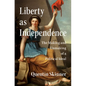 Liberty as Independence - Hardcover