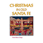 Christmas in Old Santa Fe - Hardcover