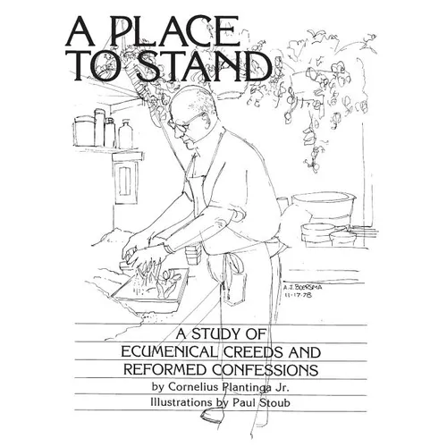A Place to Stand: A Study of Ecumenical Creeds and Reformed Confessions - Paperback
